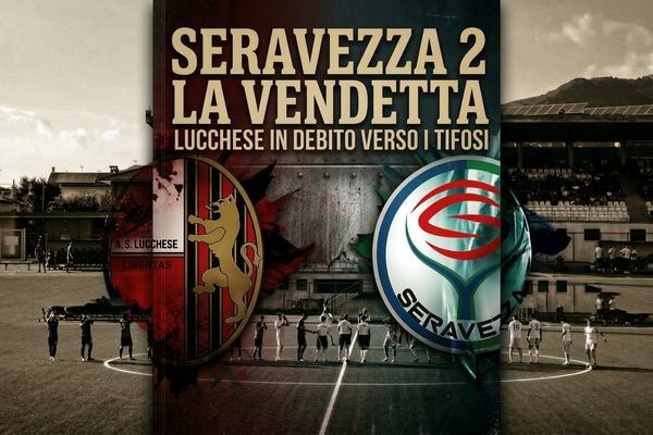 SERAVEZZA 2 LA VENDETTA - LUCCHESE IN DEBITO VERSO I TIFOSI