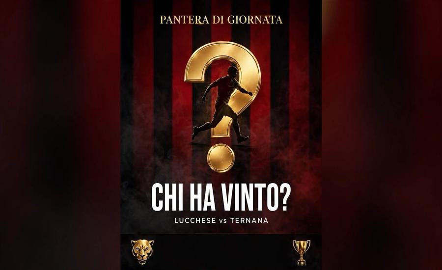 La PANTERA DELLA GIORNATA di Lucchese-Ternana