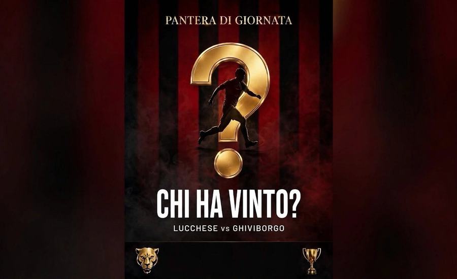 La PANTERA DELLA GIORNATA di Lucchese-Ghiviborgo