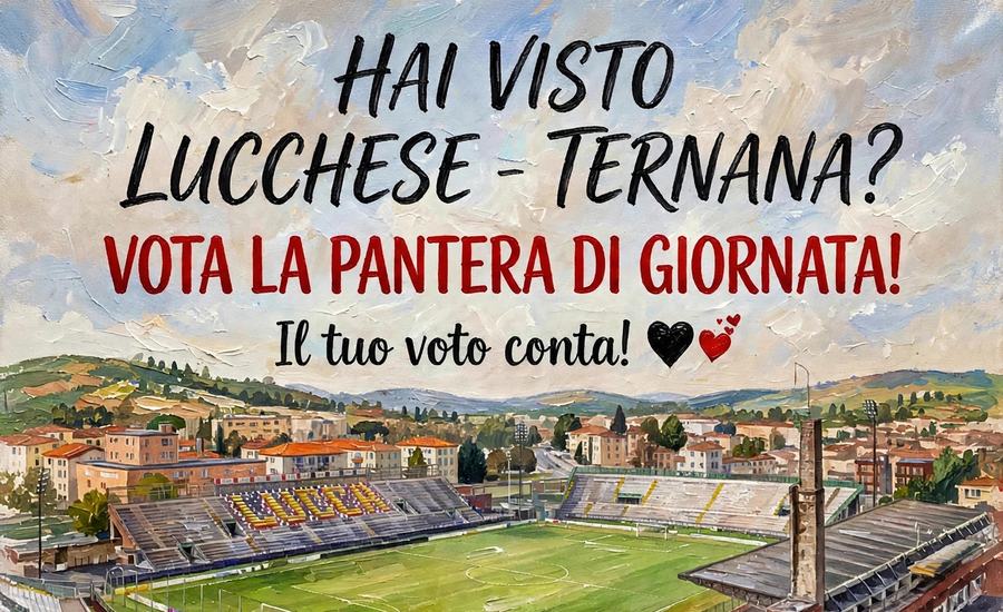 Vota la PANTERA di giornata: LUCCHESE - TERNANA
