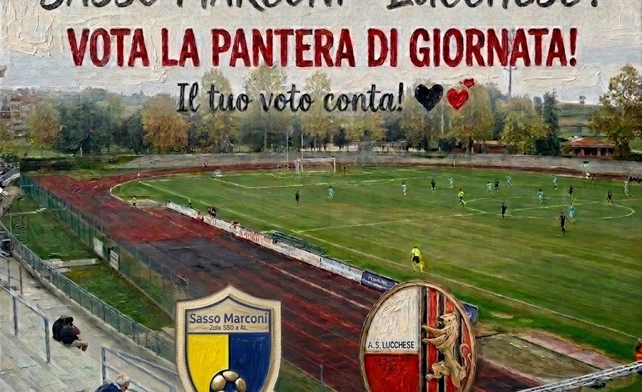 Vota la PANTERA di giornata: SASSO MARCONI - LUCCHESE